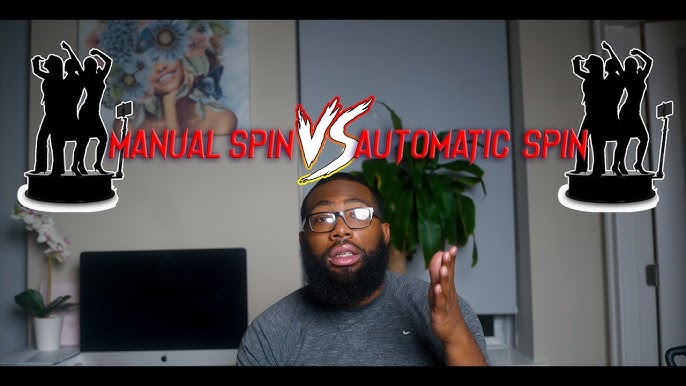 Auto Spin Versus Manual Spin Which Better